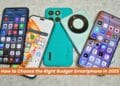 How to Choose the Right Budget Smartphone in 2025
