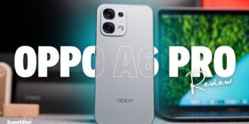 OPPO A6 Pro Review – Many Upgrades, But Is It Worth It?